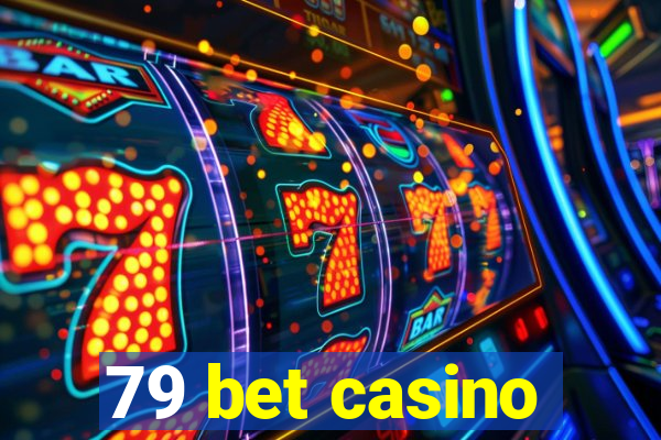 79 bet casino