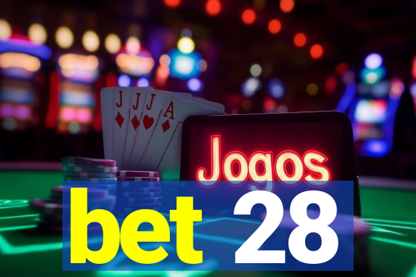 bet 28