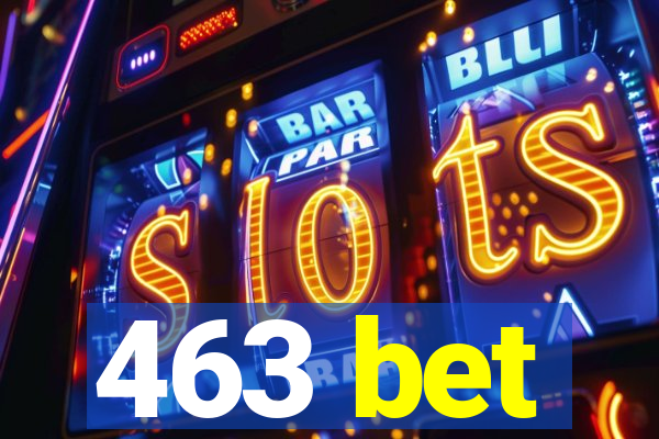 463 bet