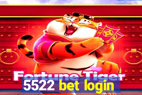 5522 bet login