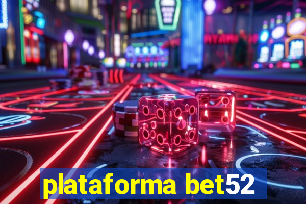 plataforma bet52