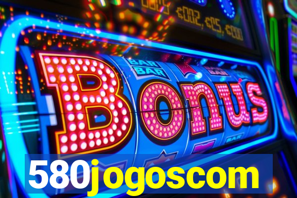 580jogoscom