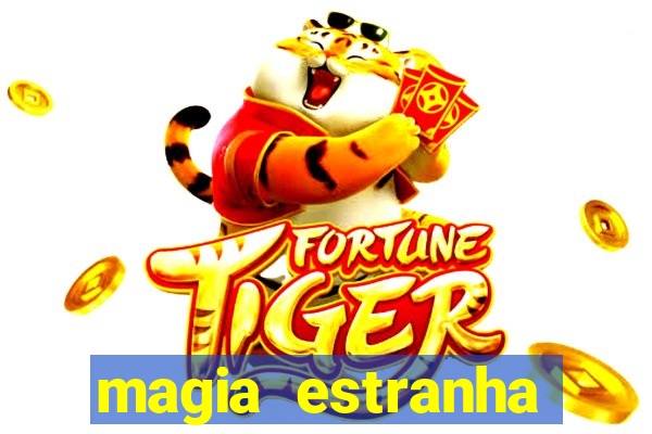 magia estranha filme completo dublado online