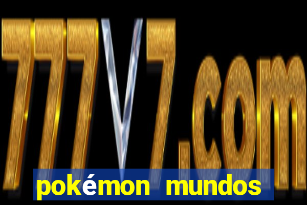 pokémon mundos elementais download