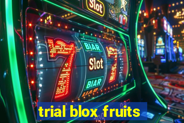 trial blox fruits