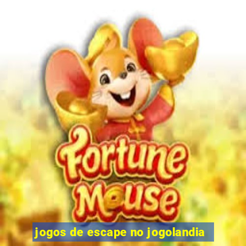 jogos de escape no jogolandia