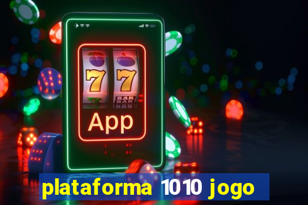 plataforma 1010 jogo