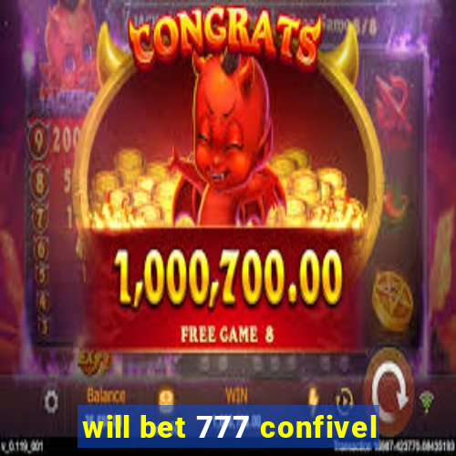 will bet 777 confivel