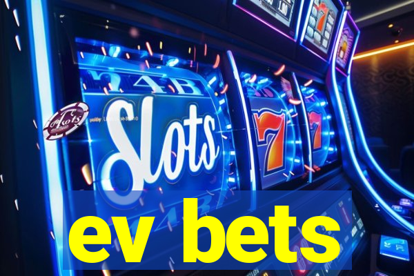 ev bets