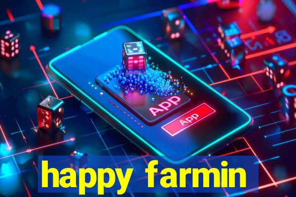 happy farmin