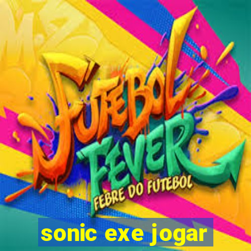 sonic exe jogar