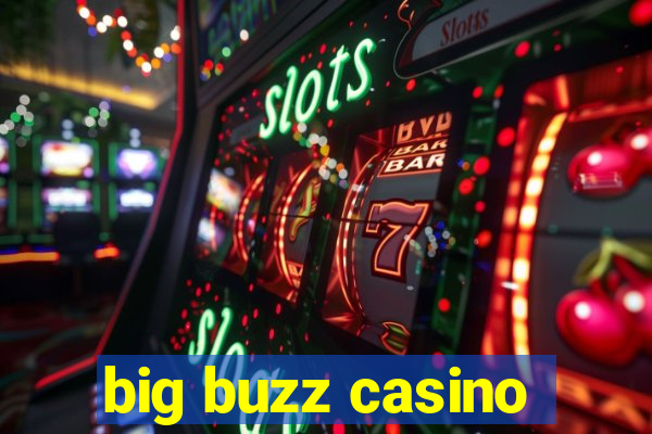 big buzz casino