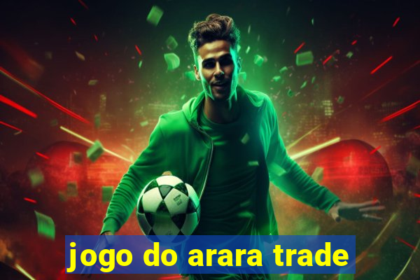 jogo do arara trade