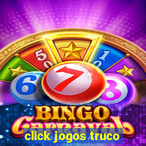 click jogos truco