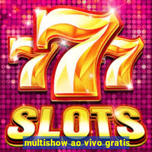 multishow ao vivo gratis