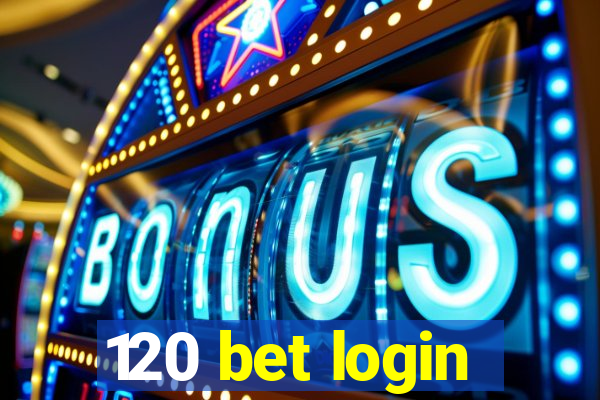 120 bet login