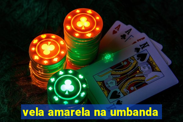 vela amarela na umbanda