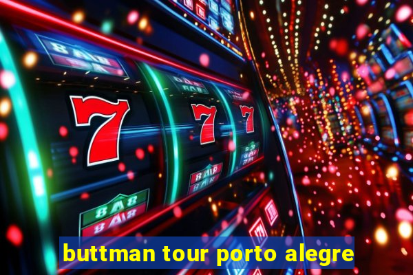 buttman tour porto alegre