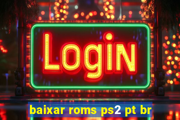 baixar roms ps2 pt br