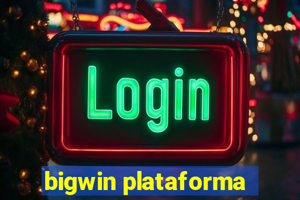 bigwin plataforma