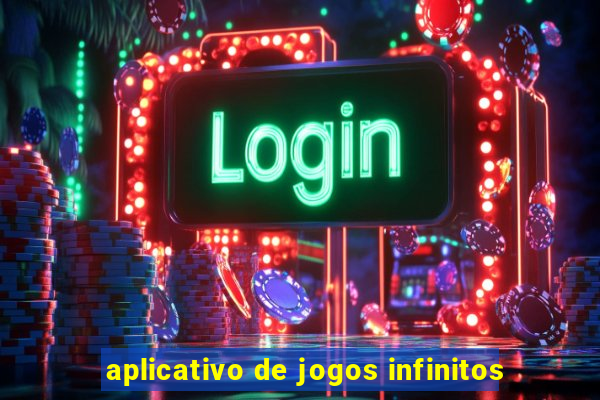 aplicativo de jogos infinitos