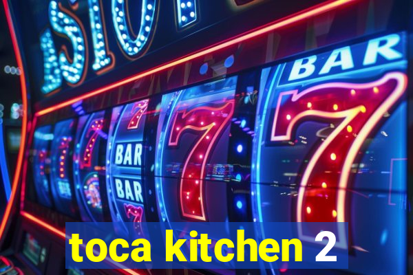 toca kitchen 2