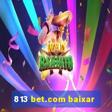 813 bet.com baixar