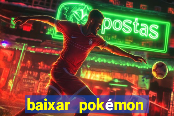 baixar pokémon mundos elementais