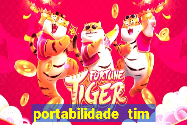 portabilidade tim para tim