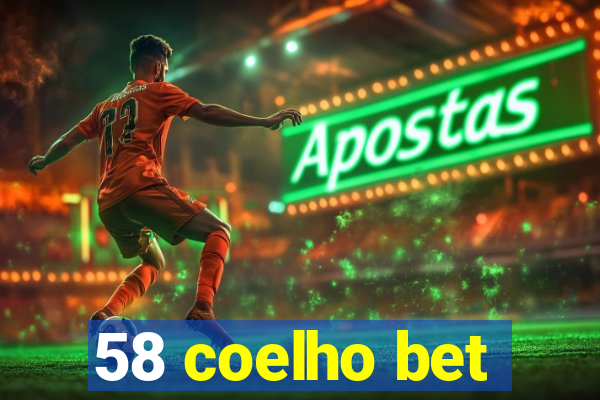 58 coelho bet