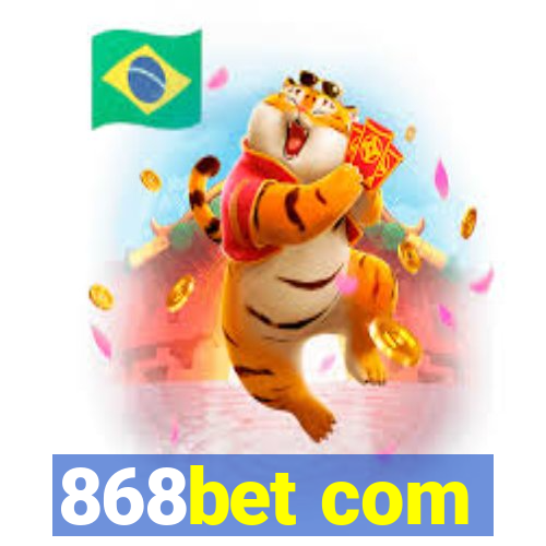 868bet com