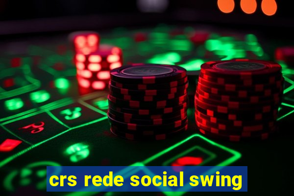 crs rede social swing