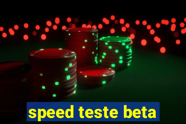 speed teste beta