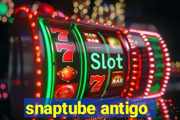 snaptube antigo