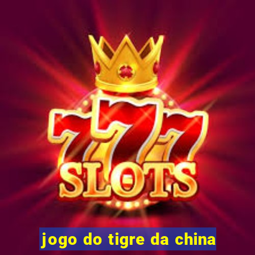 jogo do tigre da china