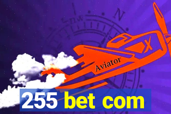 255 bet com