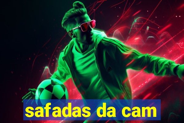 safadas da cam