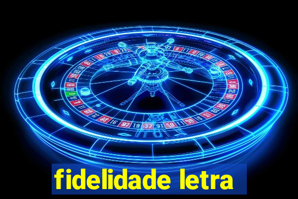 fidelidade letra