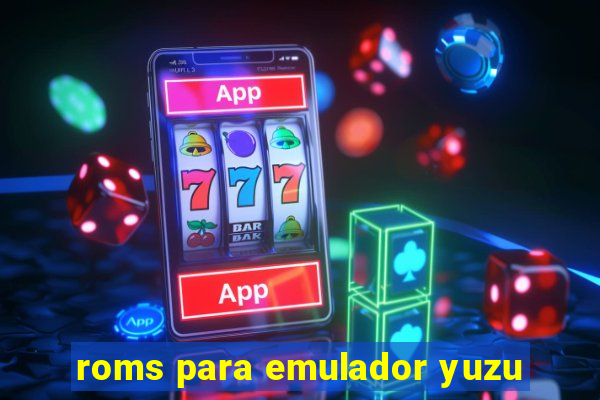 roms para emulador yuzu