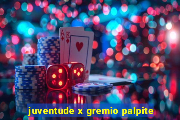 juventude x gremio palpite