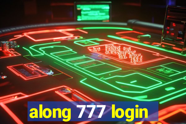 along 777 login