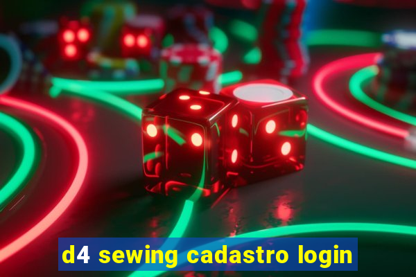 d4 sewing cadastro login