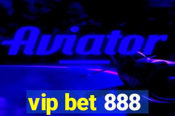 vip bet 888