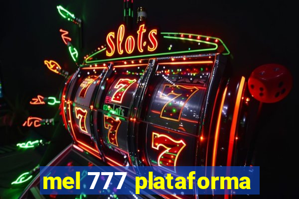 mel 777 plataforma