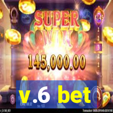 v.6 bet