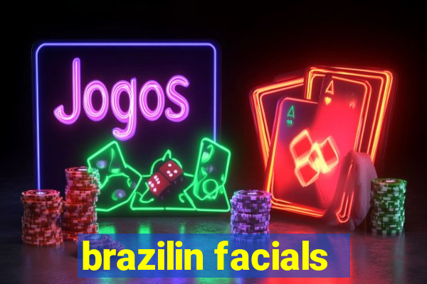 brazilin facials