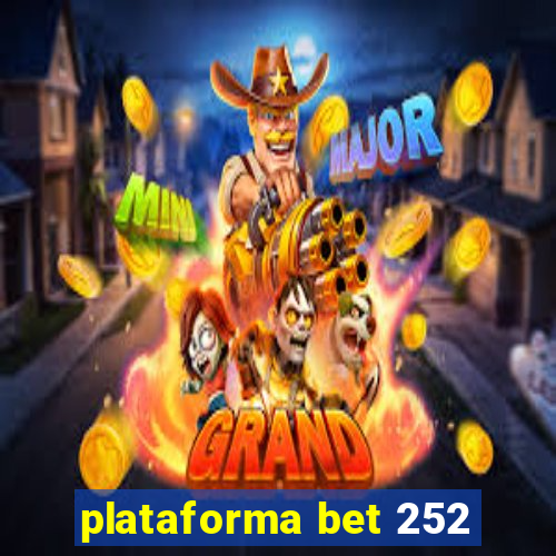 plataforma bet 252