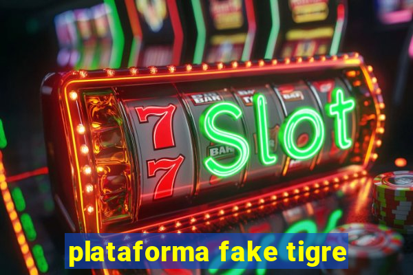 plataforma fake tigre