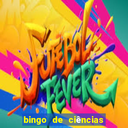 bingo de ciências 8 ano