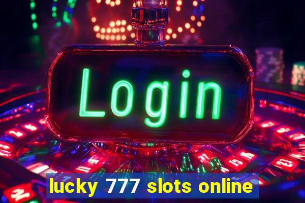 lucky 777 slots online